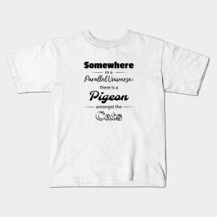 somewhere in a Parallel Universe Kids T-Shirt